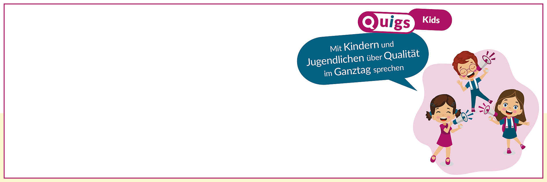 Auf dem Bild sind das Quigs Kids Logo, drei Kinder und der Claim "Mit Kindern und Jugendlichen über Qualität im Ganztag sprechen" zu sehen.